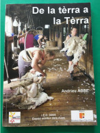 De La Térra A La Térra André ABBE Livre Occitan Provençal Maritime-expériences Paysannes Autour Du Monde, - Autres & Non Classés