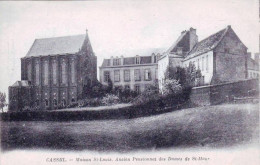 59 - Nord -  CASSEL - Maison Saint Louis - Ancien Pensionnat Des Dames De Saint Maur - Cassel