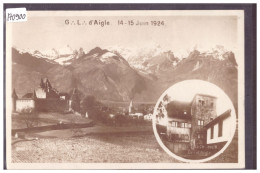 DISTRICT D'AIGLE - AIGLE - BATIMENT DE LA LOGE MACONNIQUE G...L..LA CH.. DES A.. . - REUNION DES 14 ET 15 JUIN 1924 - TB - Aigle