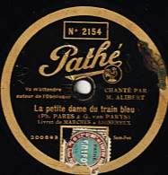 Disque SAPHIR, Pathé 29 Cm. Etat Tb. N° 2154 Chanté Par M. ALIBERT. La Petite Dame Du Train Bleu. - 78 T - Disques Pour Gramophone