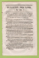 1826 - BULLETIN DES LOIS 85 - ECOLE ROYALE DE CAVALERIE - MONCONTOUR - CREST - MAJORATS - Décrets & Lois