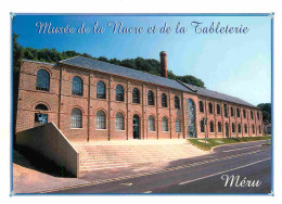60 - Méru - Musée De La Nacre Et De La Tabletterie - CPM - Voir Scans Recto-Verso - Meru