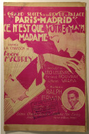 Partition "Ce N'est Que Votre Main, Madame..." De Extrais De La Revue "PARIS-MADRID" - Mélodie De 1928 - - Scores & Partitions