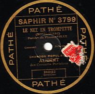Disque SAPHIR, Pathé 29 Cm. Etat Tb. N° 3799  Chanté Par M. ALIBERT.  LE NEZ EN TROMPETTE - UNE FEMME DANS LE MOUVEMENT. - 78 T - Disques Pour Gramophone