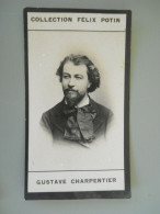 COLLECTION FELIX POTIN - CÉLÉBRITÉS - GUSTAVE CHARPENTIER - MUSIQUE - Félix Potin