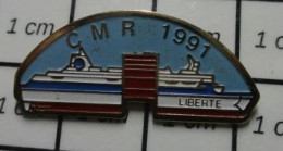 816a Pin's Pins / Beau Et Rare / BATEAUX / PAQUEBOT CAR-FERRY ? CMR 91 LIBERTE - Boten