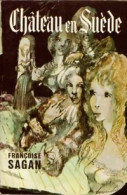 Château En Suède (1976) De Françoise Sagan - Autres & Non Classés