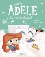 Mortelle Adèle Tome XVII : Karmastrophique (2020) De M. Tan - Autres & Non Classés
