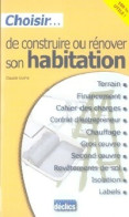 Choisir De Construire Ou Rénover Sa Maison (2007) De Claude Guéna - Autres & Non Classés