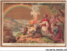CAR-ABHP8-1513-CHROMOS - CHOCOLAT IBLED - PARIS-MONDICOURT - SACRIFICE DE NOE - DIEU ENVOIE L'ARC-EN-CIEL - Ibled