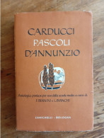 CARDUCCI PASCOLI E D'ANNUNZIO - ANTOLOGIA POETICA / FERRUCCIO BERNINI & LORENZO BIANCHI - Livres Anciens