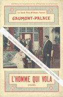 1914 PROGRAMME GAUMONT PALACE Paris  « L’homme Qui Vola  »  COUVERTURE COULEURS - Programmi