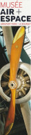 LE BOURGET - Musée Air+Espace - Marque-page TBon Etat (voir Scan) - Marque-Pages