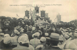 47313 - PONTCHATEAU - CALVAIRE DE  / 31 AOUT 1913 / PREDICATION DU PÈRE FESQUET AVANT LA BENEDICTION DU GROUPE - Pontchâteau
