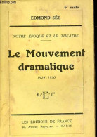 Le Mouvement Dramatique - 1929-1930 - Notre époque Et Le Théatre. - Sée Edmond - 1930 - Autres & Non Classés