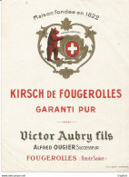 JY 1 / Label ETIQUETTE Ancienne KIRSCH DE FOUGEROLLES Garanti Pur VICTOR AUBRY Alfred OUGIER FOUGEROLLES OURS - Alcohols & Spirits