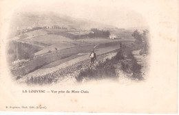 07* - Ardèche - La Louvesc - Vue Prise Du Mont Chaix (Précurseur) Rare - La Louvesc