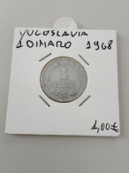 JUGOSLAVIA  1 DINAR  1968 - Autres & Non Classés