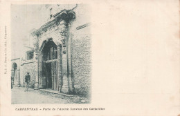 FRANCE - Carpentras - Porte De L Ancien Couvent Des Carmélites - Entrée - Edit J Brun & Cie - Carte Postale Ancienne - Carpentras