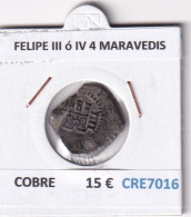 CRE7016 MONEDA ESPAÑA FELIPE III ó IV 4 MARAVEDIS COBRE - Andere & Zonder Classificatie