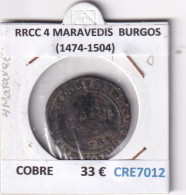 CRE7012 MONEDA ESPAÑA RRCC 4 MARAVEDIS (1474-1504) BURGOS COBRE - Andere & Zonder Classificatie