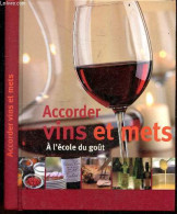 Accorder Vins Et Mets - A L'ecole Du Gout - Christina Fischer - Brunet Philippe- Debard Claire - 0 - Gastronomie