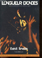 Longueur D'ondes - N°104, Hiver 2025- Last Train, Coeur Brulant- Matmatah, Kid Loco, No One Is Innocent, Kompromat, Hipp - Autre Magazines