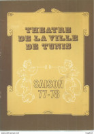 CO / PROGRAMME Théâtre TUNISIE TUNIS 1977 J'y Suis , J'y Reste ARNEL Sergent De Rieux Marquis Landy Garin Dumesnil - Programmi