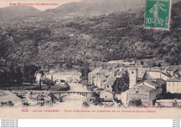 A4-09) AX LES THERMES - ARIEGE - PONT D ' EN CASTEL ET QUARTIER DE LA CHAPELLE SAINT JEROME - Ax Les Thermes