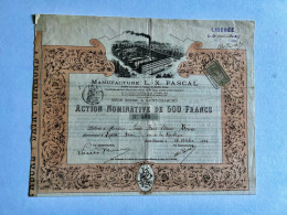 MANUFACTURE  L. -X.  PASCAL  -------------   Action  Nominative  De  500 Frs - Industry