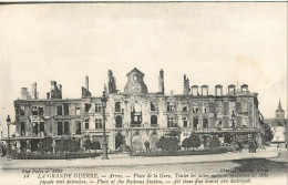 CPA La Grande Guerre Arras Place De La Gare - Arras