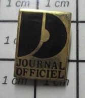 410a Pin's Pins / Beau Et Rare / MEDIAS / JOURNAL OFFICIEL PRESSE ECRITE - Media