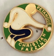 Pin S  Pétanque CHRISTIAN FAZZINO - Beroemde Personen
