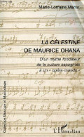 La Célestine De Maurice Ohana - D'un Mythe Fondateur De La Culture Espagnole à Un Opéra-monde - Collection Musique Et Mu - Musique