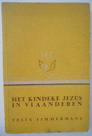 Het Kindeke Jezus In Vlaanderen Door Felix Timmermans Lier - Letteratura