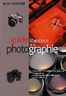 Le Guide Marabout De La Photographie (2001) De Marc Biderbost - Photographie
