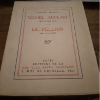 Michel Auclair - Le Pèlerin CHARLES VILDRAC éditions De La Nouvelle Revue Française 1923 - Auteurs Français
