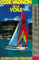 Code Vagnon De La Voile Tome III : Le Catamaran (1991) De Jacques Cathelineau - Bateau