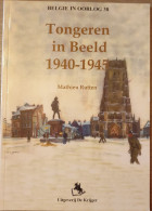 1940-1945 TONGEREN Tongeren In Beeld 1940-1945. - Guerra 1939-45