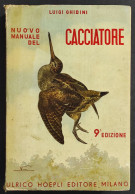 Nuovo Manuale Del Cacciatore - L. Ghidini - Ed. Hoepli - 1940 - Hunting & Fishing