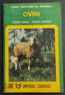 Come Trattare Gli Animali: Ovini - J. Hajas - D. Hàmori - Ed. Univ. Edagricole - 1974 - Tiere