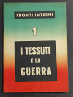 Fronti Interni 1 - I Tessuti E La Guerra - N. Balistreri - 1941 - Propoganda - Guerre 1939-45