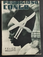 Prodigioso Congo - F. Bellotti - Ed. Leonardo Da Vinci - 1952 - Toerisme, Reizen