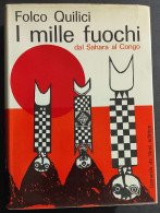 I Mille Fuochi Da Sahara Al Congo - F. Quilici - Ed. Leonardo Da Vinci - 1964 - Toerisme, Reizen