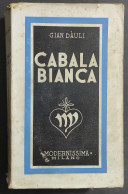 Cabala Bianca - G. Dàuli - Ed. Modernissima - 1944 - Autres & Non Classés