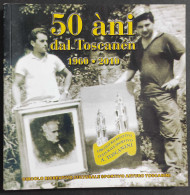 50 àni Dal Toscanén 1960-2010 Circolo Ricreativo Culturale A. Toscanini - 2010 - Sport