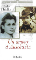 Delcampe - Un Amour à Auschwitz  Thilo Thielke - Guerra 1939-45