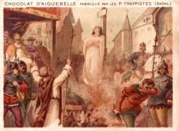 Delcampe - CHROMO CHOCOLAT D'AIGUEBELLE FABRIQUE PAR LES P. TRAPPISTES DROME / JEANNE D'ARC SUR LE BUCHER A ROUEN 1431 - Aiguebelle