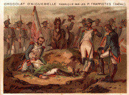 Delcampe - CHROMO CHOCOLAT D'AIGUEBELLE FABRIQUE PAR LES P. TRAPPISTES DROME / MORT DE LATOUR D'AUVERGNE EN 1800 - Aiguebelle