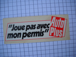 Delcampe - AUTOCOLLANT  Stickers , AUTO PLUS Joue Pas Avec Mon Permis - Autocollants